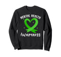 Mental Health Awareness Sweatshirt - Trendy Graphic for Adults - T-Shirt, Sweatshirt, Hoodie