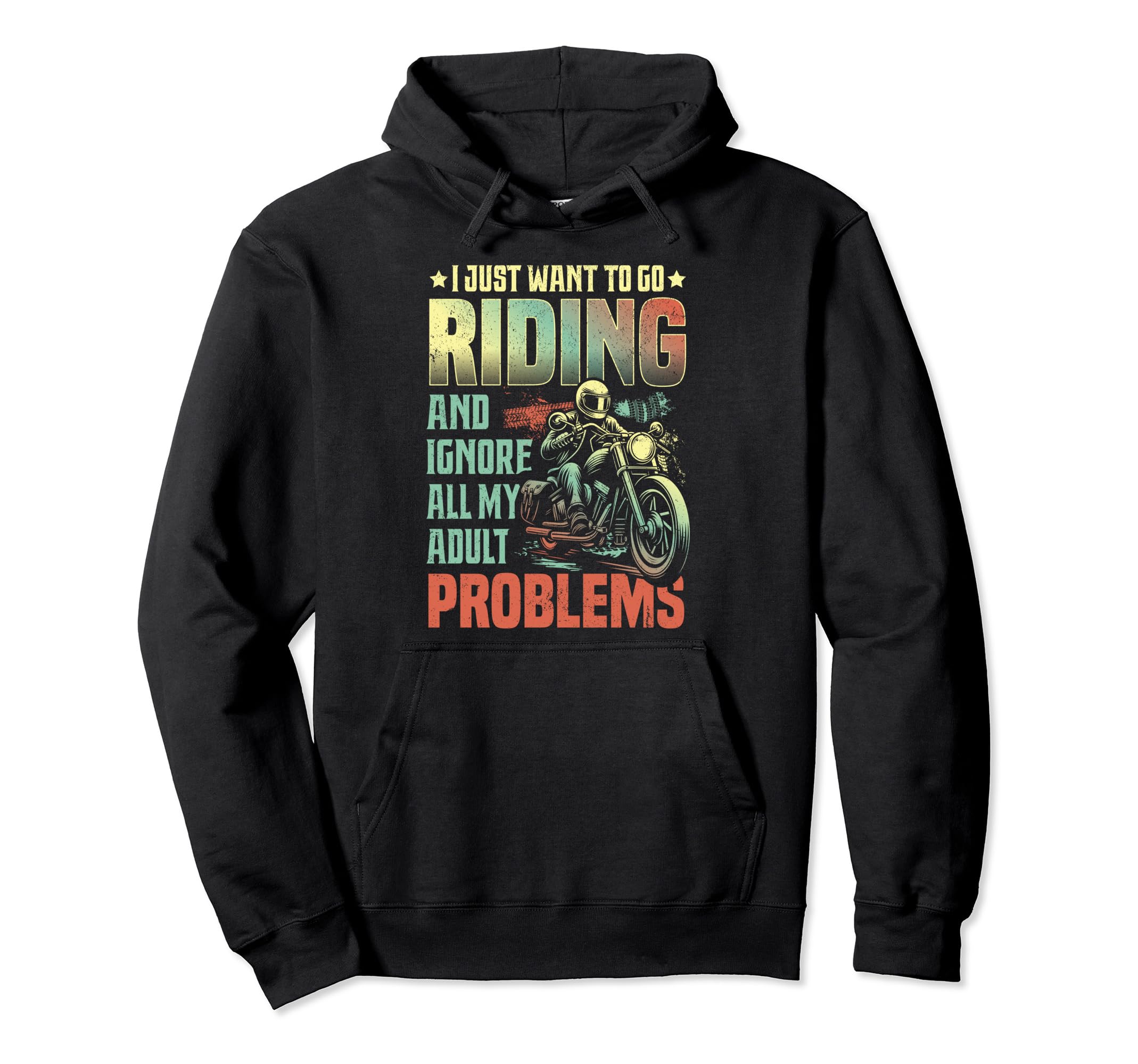 I Just Want To Go Riding Motorcycle Hoodie - Aesthetic Graphic for Adults - T-Shirt, Sweatshirt, Hoodie
