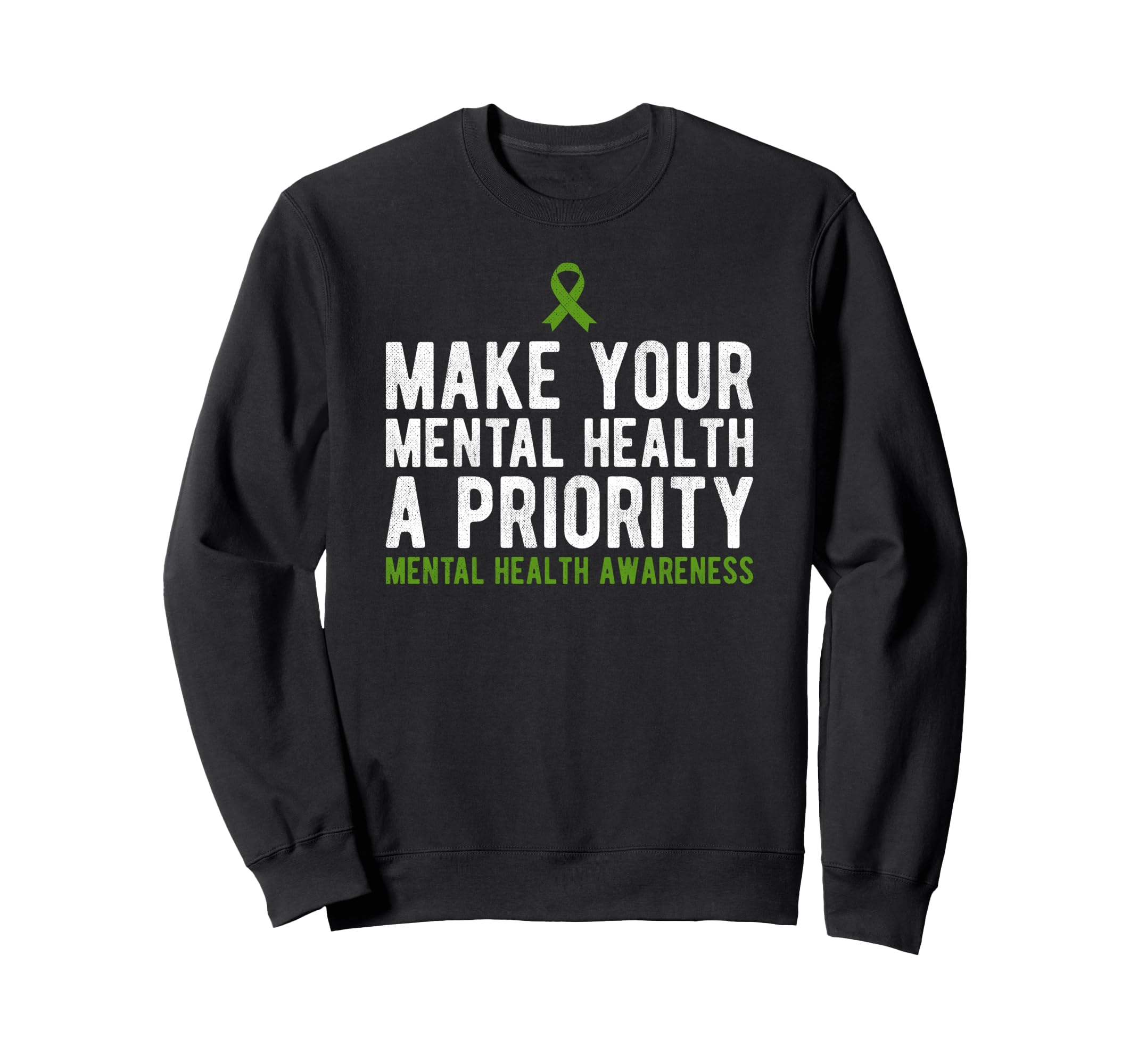 Make Your Mental Health Priority Sweatshirt - Fun Novelty Design Men Women - T-Shirt, Sweatshirt, Hoodie
