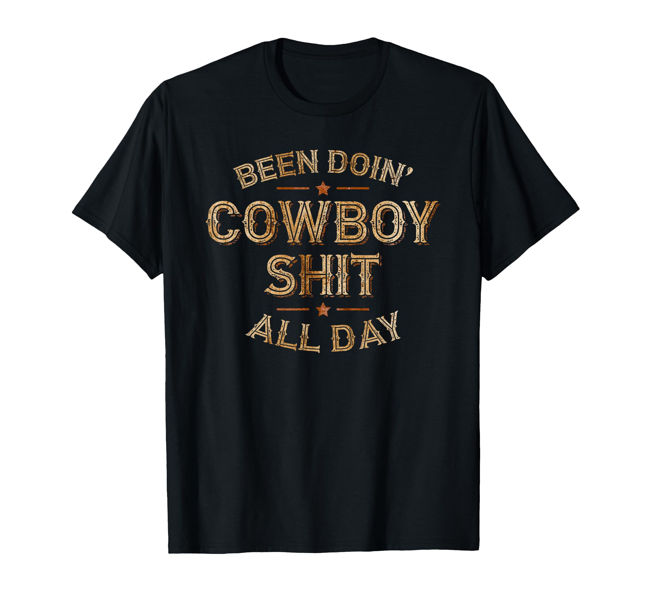 Been Doin Cowboy Shit Distressed T-Shirt - Casual Everyday Wear for Adults - T-Shirt, Sweatshirt, Hoodie