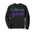 Cultivate Spirit Mental Health Sweatshirt - Trendy Graphic for Adults - T-Shirt, Sweatshirt, Hoodie