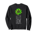 Its Ok Not To Be Ok Mental Health Sweatshirt - Graphic Print for Adults - T-Shirt, Sweatshirt, Hoodie