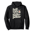 Mindfulness Self Love Self Care Routine Hoodie - Trendy Graphic Unisex - T-Shirt, Sweatshirt, Hoodie