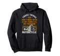 Motorcycle Biker Three Things You Dont Hoodie - Novelty Apparel Unisex - T-Shirt, Sweatshirt, Hoodie