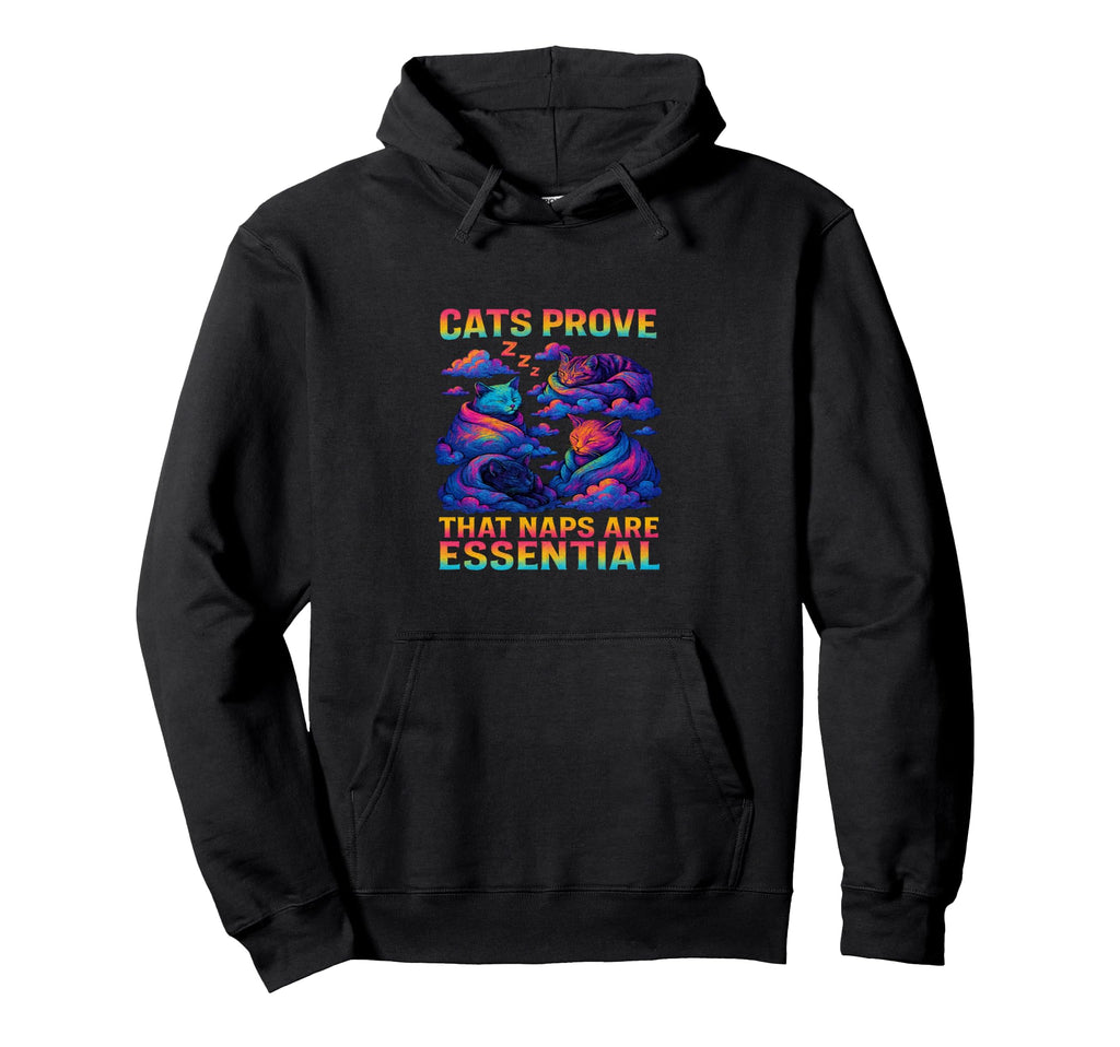 Kitty Self Care Cats Prove That Naps Are Hoodie - Unique Graphic for Adults - T-Shirt, Sweatshirt, Hoodie
