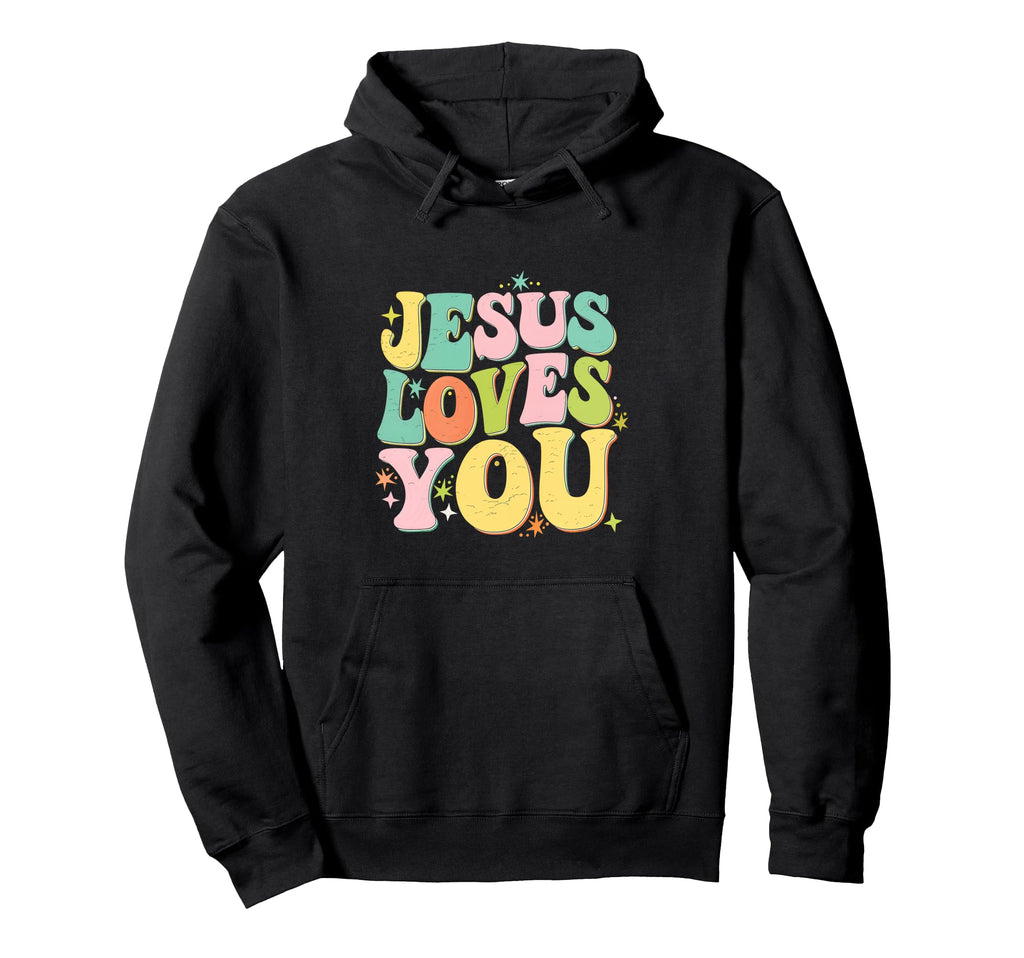Jesus Loves You Christian Faith Hoodie - Casual Everyday Wear Men Women - T-Shirt, Sweatshirt, Hoodie