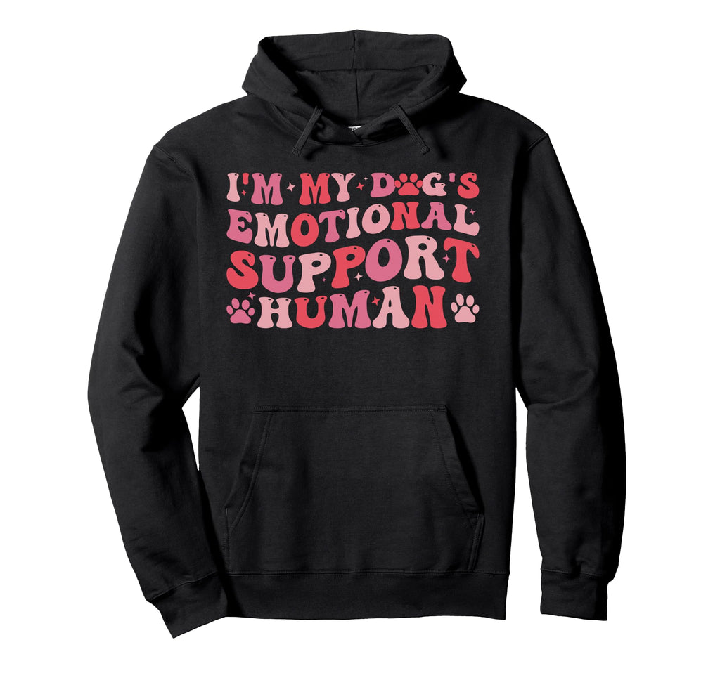 Im My Dogs Emotional Support Human Dog Hoodie - Trendy Graphic Unisex - T-Shirt, Sweatshirt, Hoodie