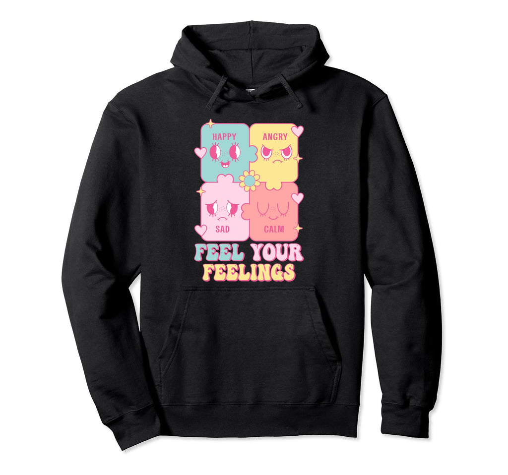 Feel Your Feelings Happy Angry Sad Hoodie - Streetwear Style Men Women - T-Shirt, Sweatshirt, Hoodie