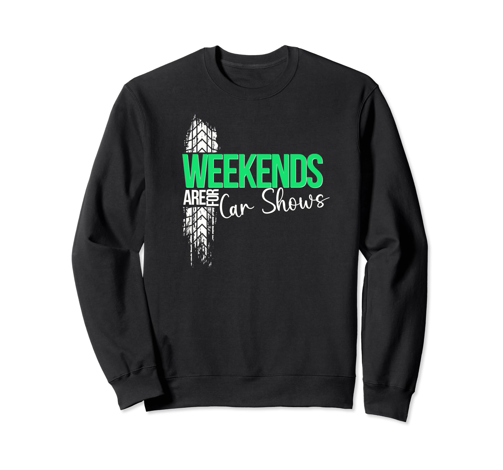 Weekends Are Car Shows Car Show Sweatshirt - Graphic Print for Adults - T-Shirt, Sweatshirt, Hoodie