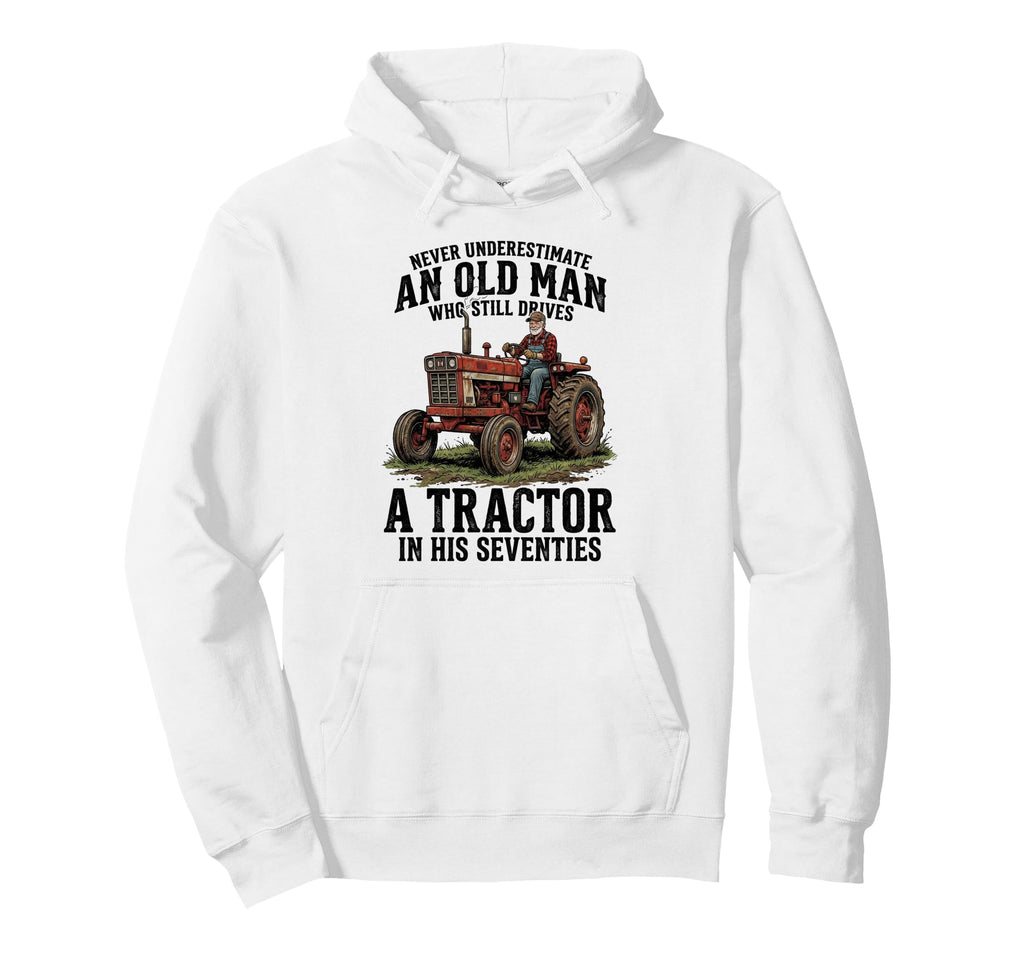 Never Underestimate Old Drives Tractor Hoodie - Custom Art Print Men Women - T-Shirt, Sweatshirt, Hoodie