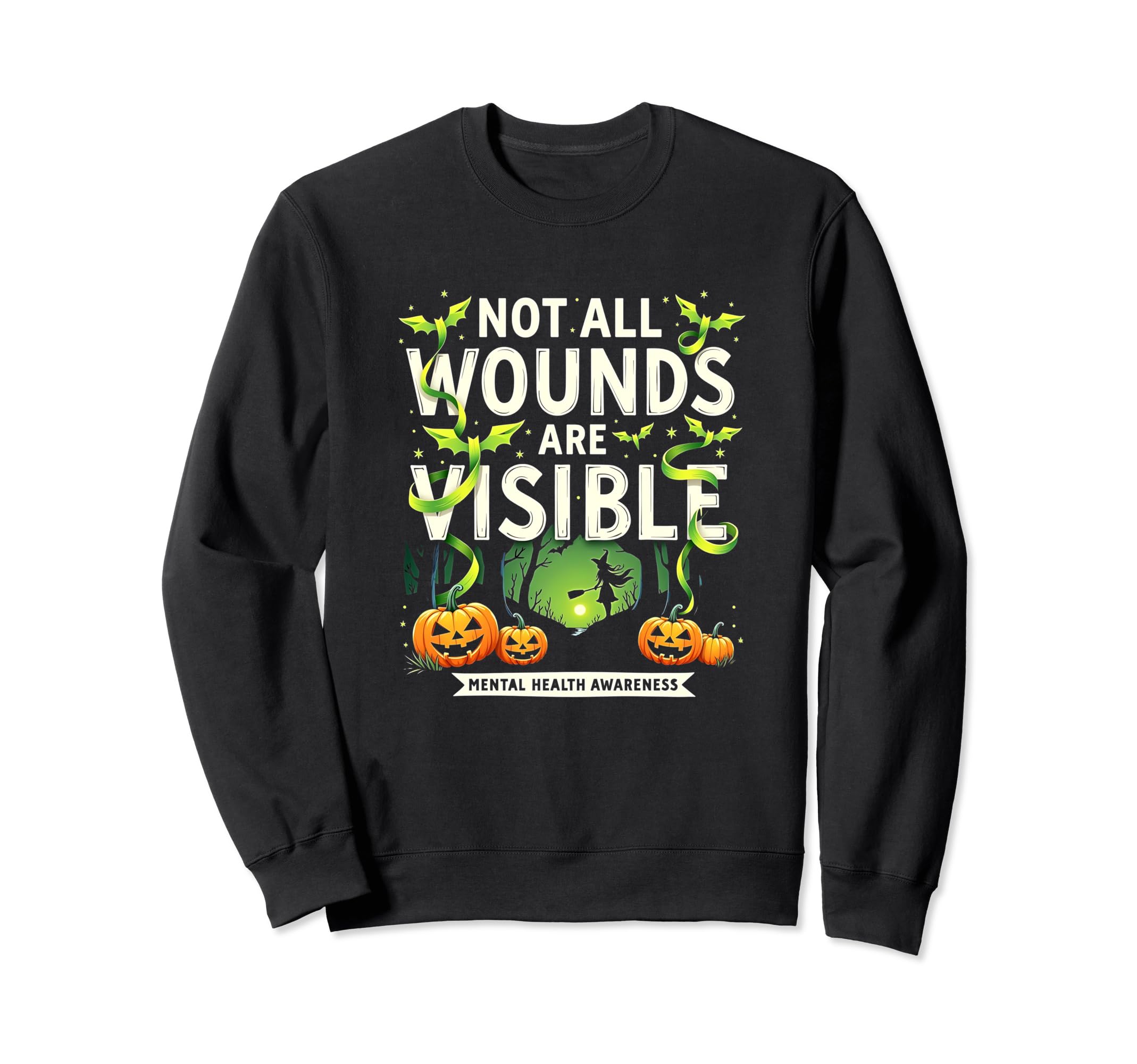 Not All Wounds Are Visible Mental Sweatshirt - Aesthetic Graphic Unisex - T-Shirt, Sweatshirt, Hoodie