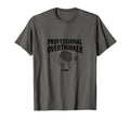 Professional Overthinker Work Funny T-Shirt - Novelty Apparel for Adults - T-Shirt, Sweatshirt, Hoodie