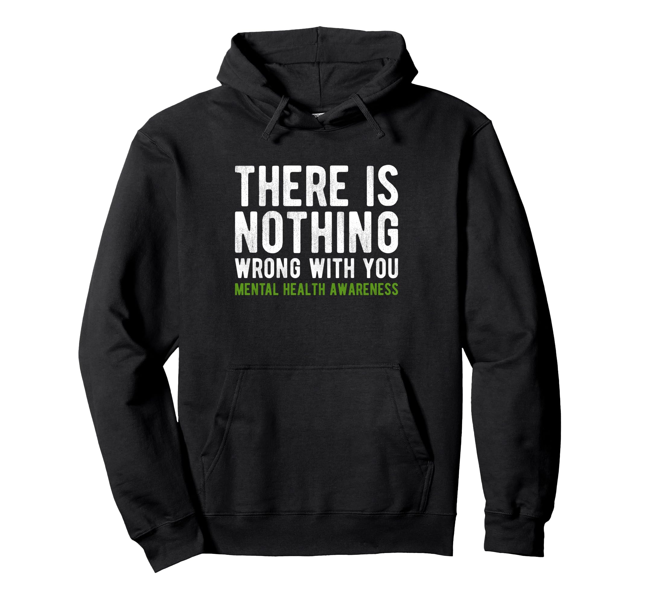 There Is Nothing Wrong You Mental Health Hoodie - Unique Graphic Men Women - T-Shirt, Sweatshirt, Hoodie