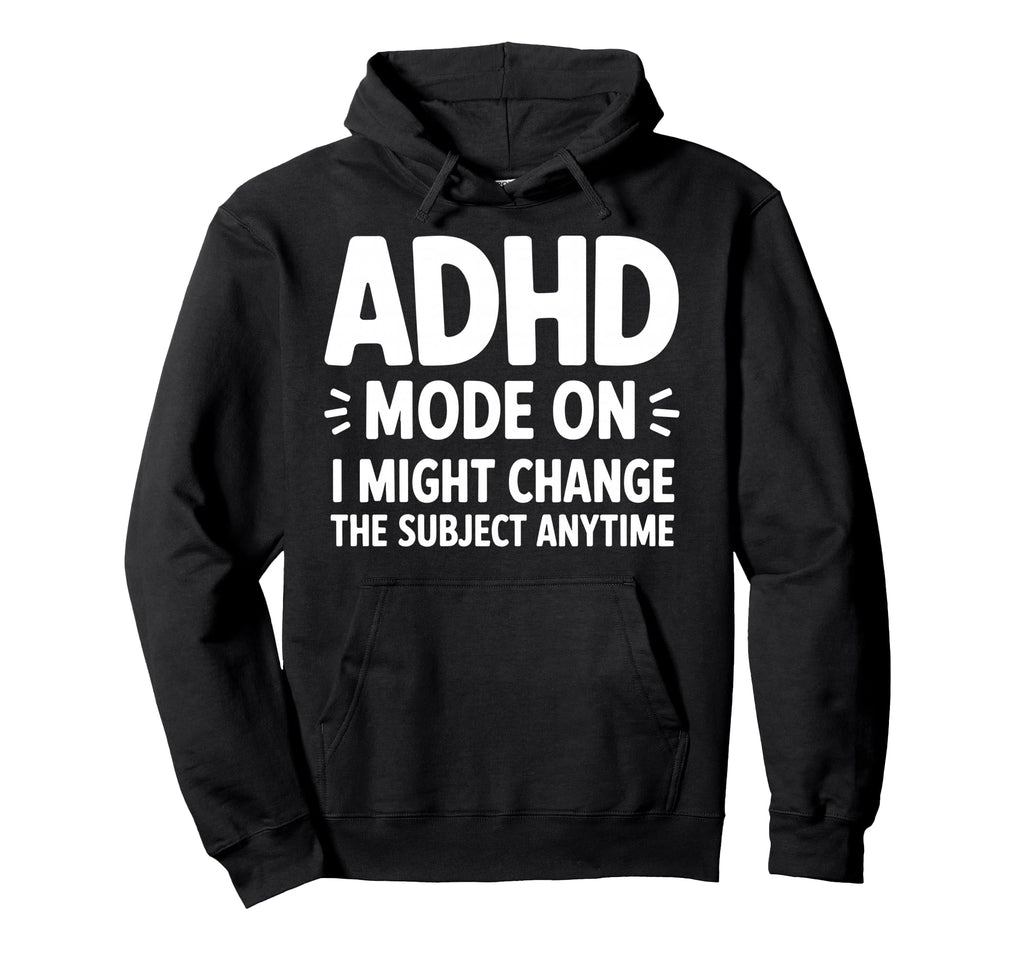 Best Adhd Awareness Neurodivergent Adhd Hoodie - Trendy Graphic Men Women - T-Shirt, Sweatshirt, Hoodie