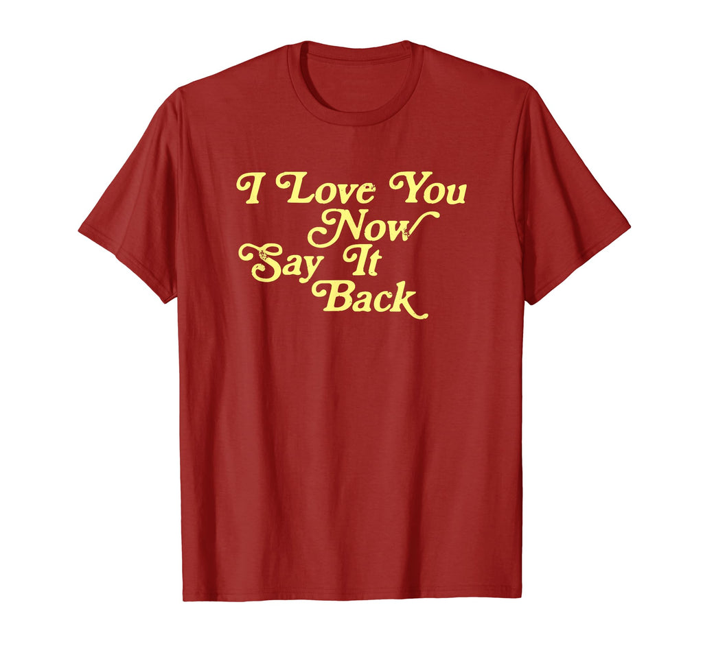 I Love You Now Say It Back 60S Typography T-Shirt - Custom Art Print Unisex - T-Shirt, Sweatshirt, Hoodie