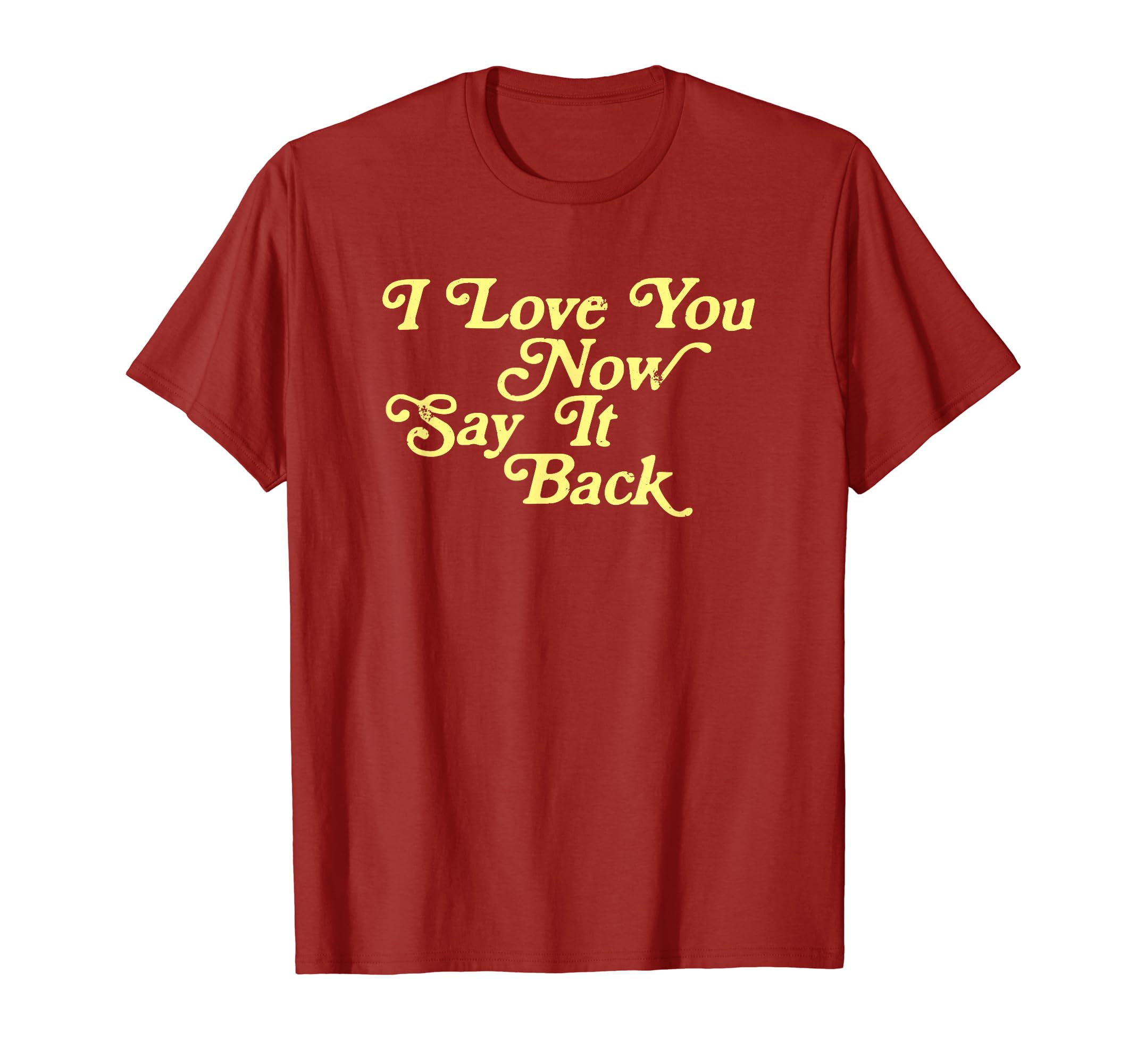 I Love You Now Say It Back 60S Typography T-Shirt - Custom Art Print Unisex - T-Shirt, Sweatshirt, Hoodie