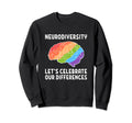 Rainbow Brain Neurodiversity Sweatshirt - Custom Art Print for Adults - T-Shirt, Sweatshirt, Hoodie