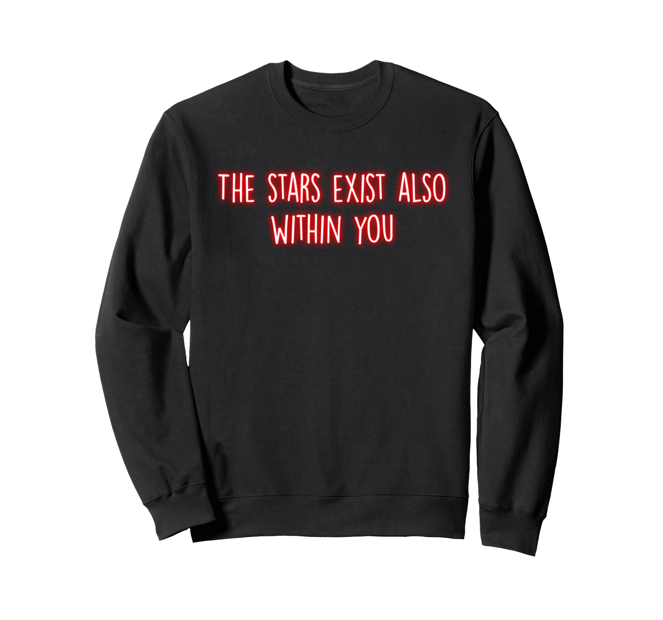 Stars Exist Also Within You Mindfulness Sweatshirt - Graphic Print Unisex - T-Shirt, Sweatshirt, Hoodie
