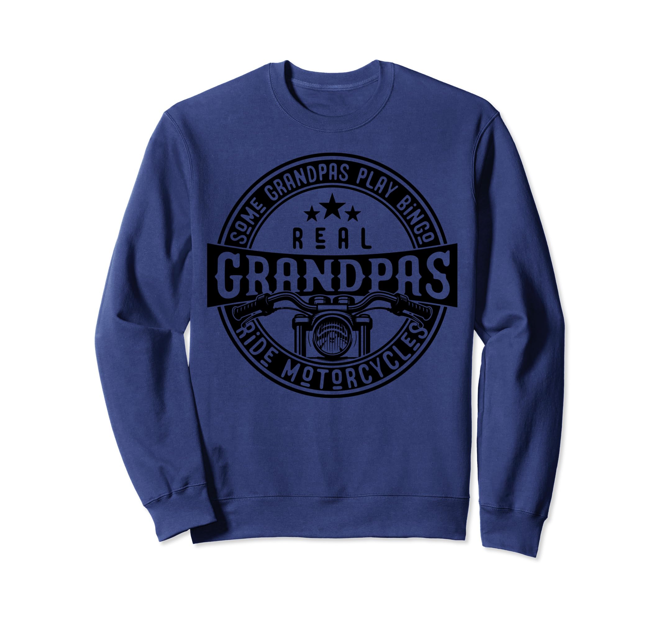Some Grandpas Play Bingo Real Ride Sweatshirt - Streetwear Style Men Women - T-Shirt, Sweatshirt, Hoodie