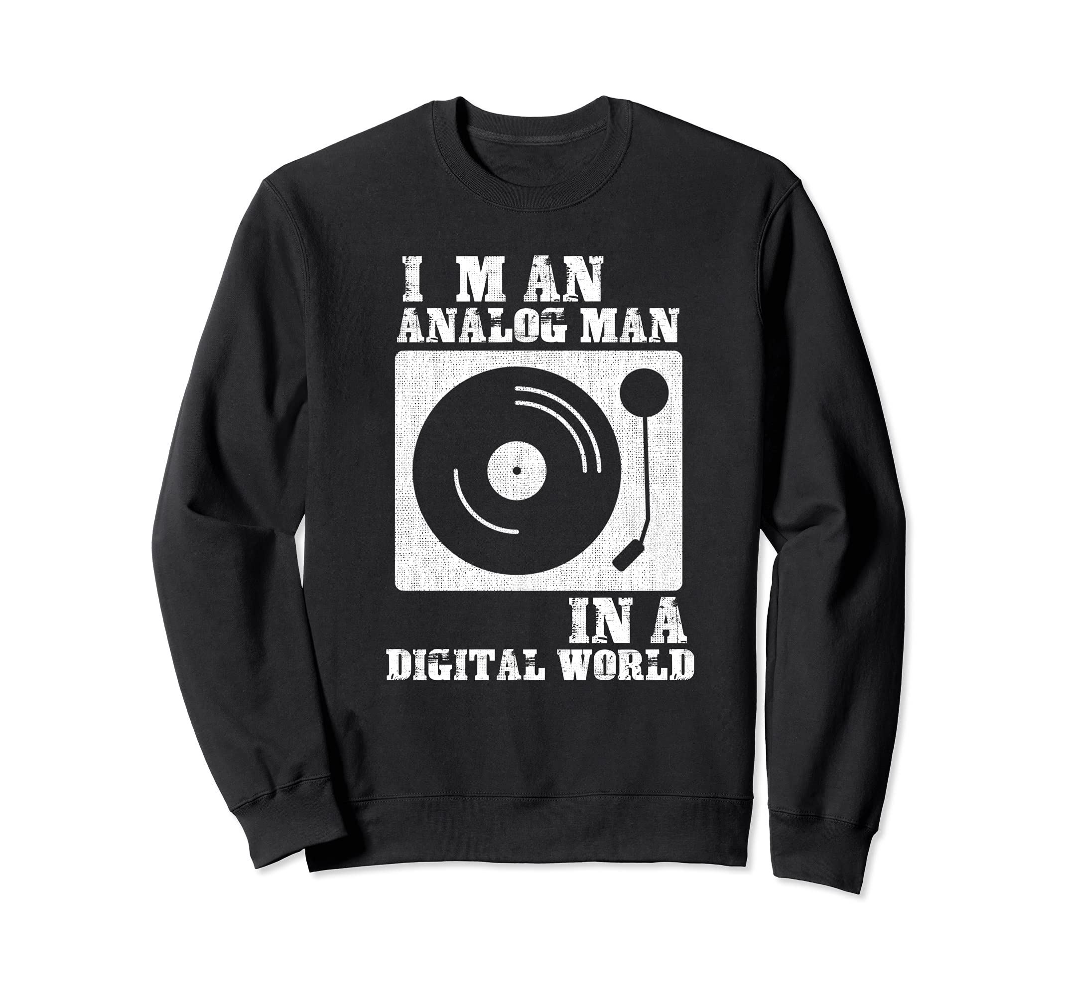 Im Analog Digital World Sweatshirt - Custom Art Print Men Women - T-Shirt, Sweatshirt, Hoodie