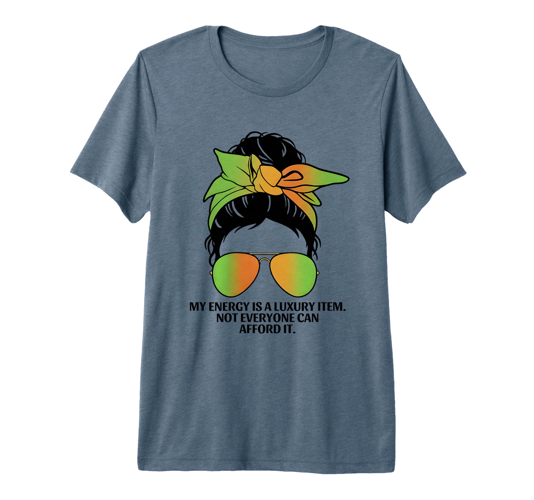 My Energy Is Luxury Item Not T-Shirt - Casual Everyday Wear for Adults - T-Shirt, Sweatshirt, Hoodie