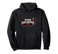 Pour Decisions Co Logo Bold Wine Hoodie - Novelty Apparel Unisex - T-Shirt, Sweatshirt, Hoodie