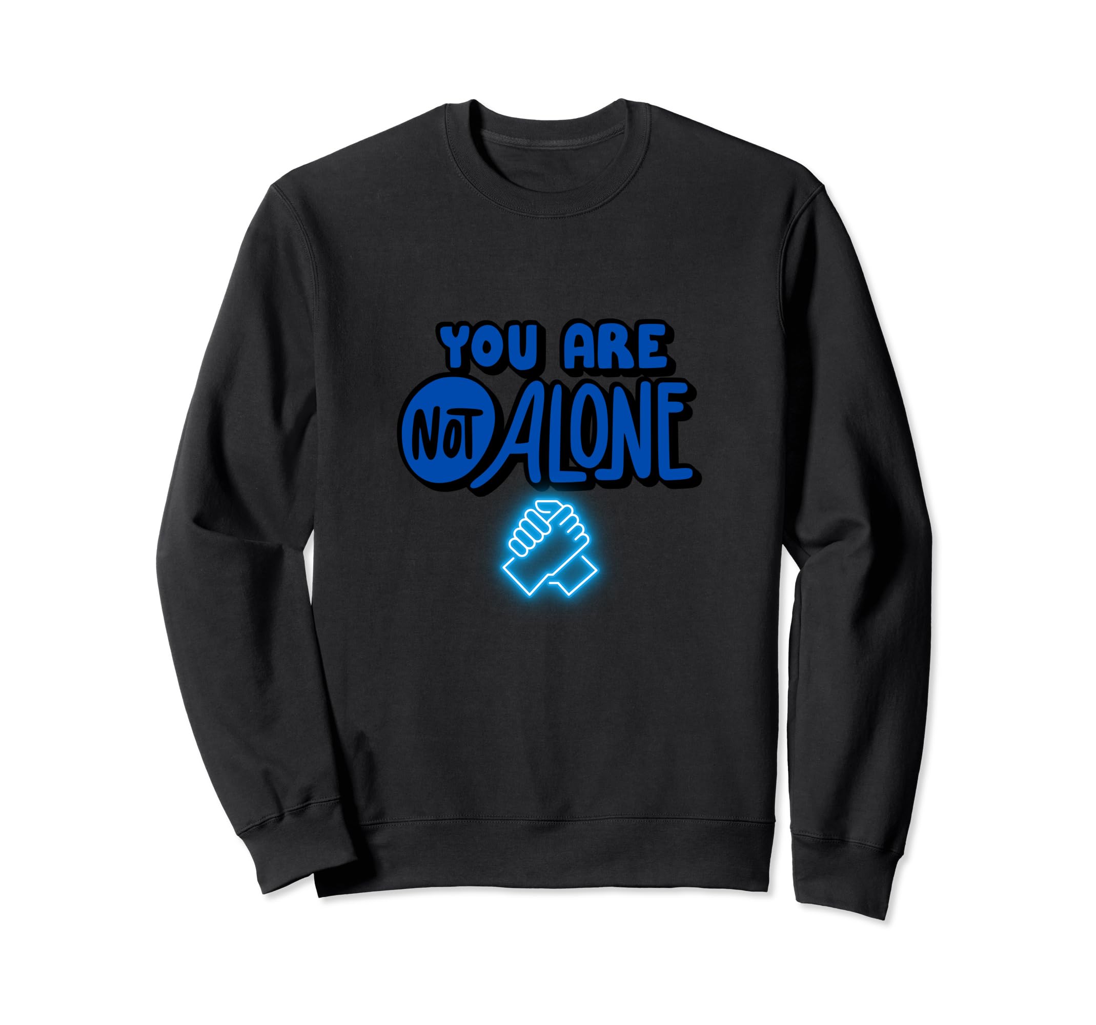 Dap Handshake You Are Not Alone Sweatshirt - Streetwear Style for Adults - T-Shirt, Sweatshirt, Hoodie