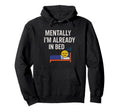 Mentally Im Already Bed Funny Tired Hoodie - Graphic Print Men Women - T-Shirt, Sweatshirt, Hoodie