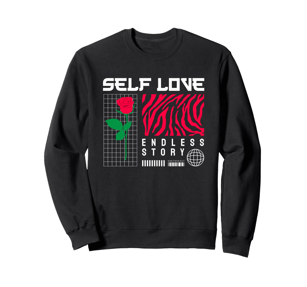 Self Love Aesthetic Edgy Streetwear Sweatshirt - Fun Novelty Design Unisex - T-Shirt, Sweatshirt, Hoodie