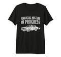 Financial Mistake Progress Car Tri T-Shirt - Casual Everyday Wear Unisex - T-Shirt, Sweatshirt, Hoodie