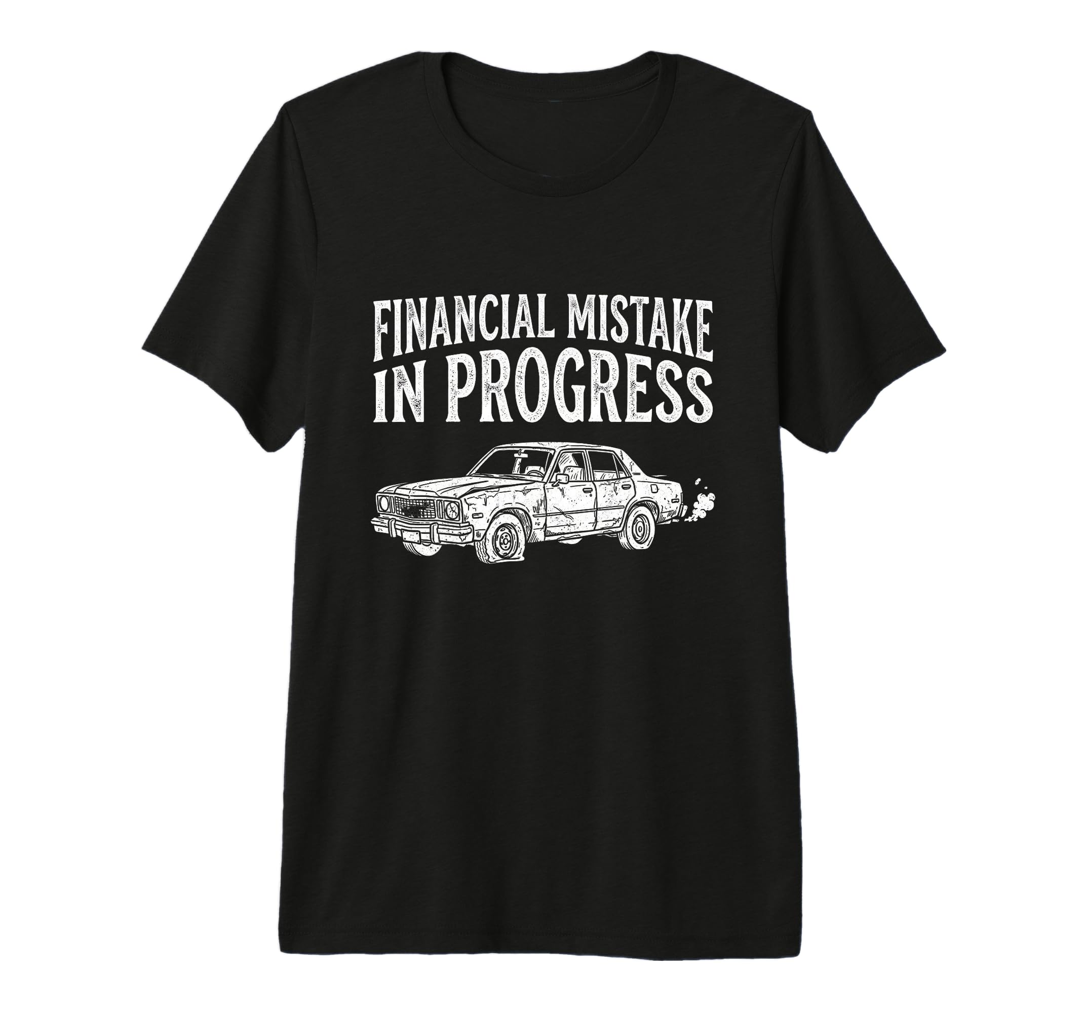 Financial Mistake Progress Car Tri T-Shirt - Casual Everyday Wear Unisex - T-Shirt, Sweatshirt, Hoodie