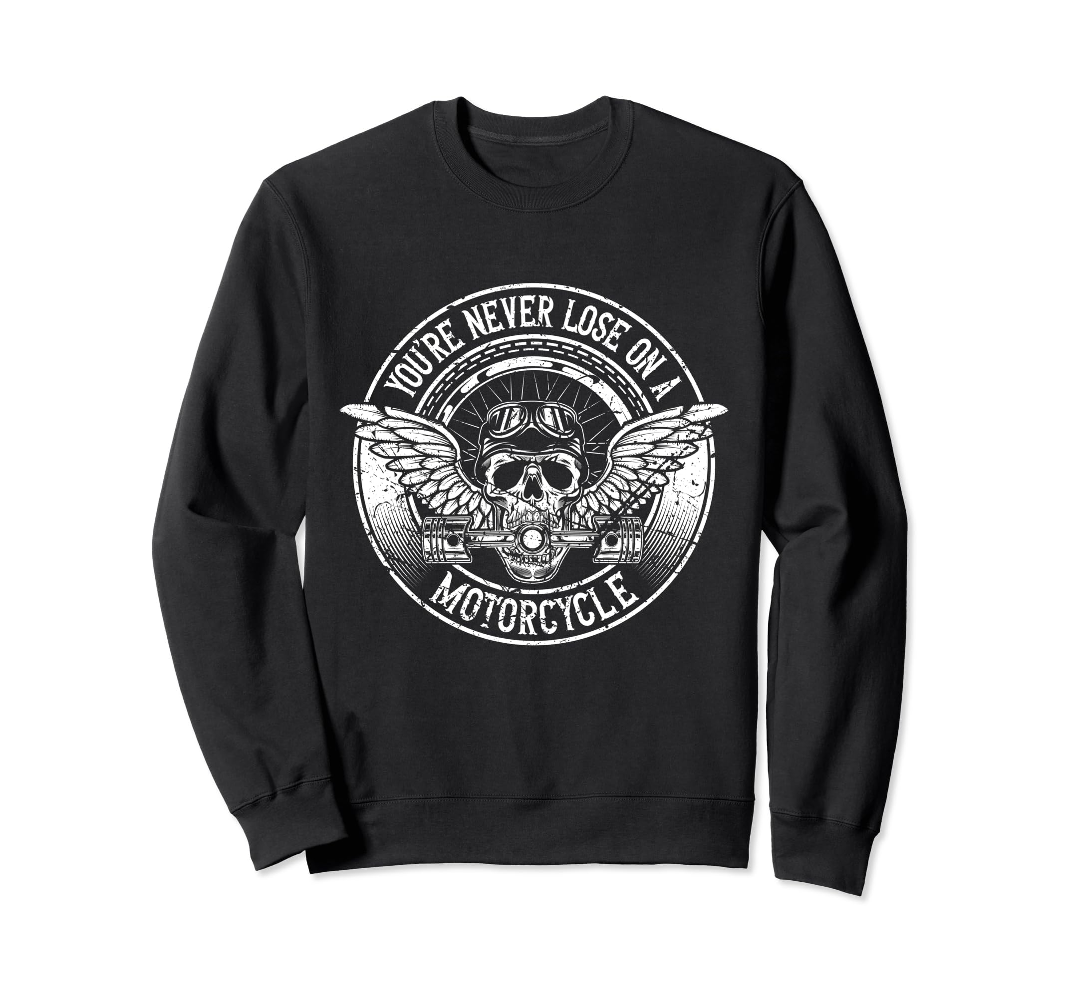 Never Lose Motorcycle Club Sweatshirt - Casual Everyday Wear Unisex - T-Shirt, Sweatshirt, Hoodie