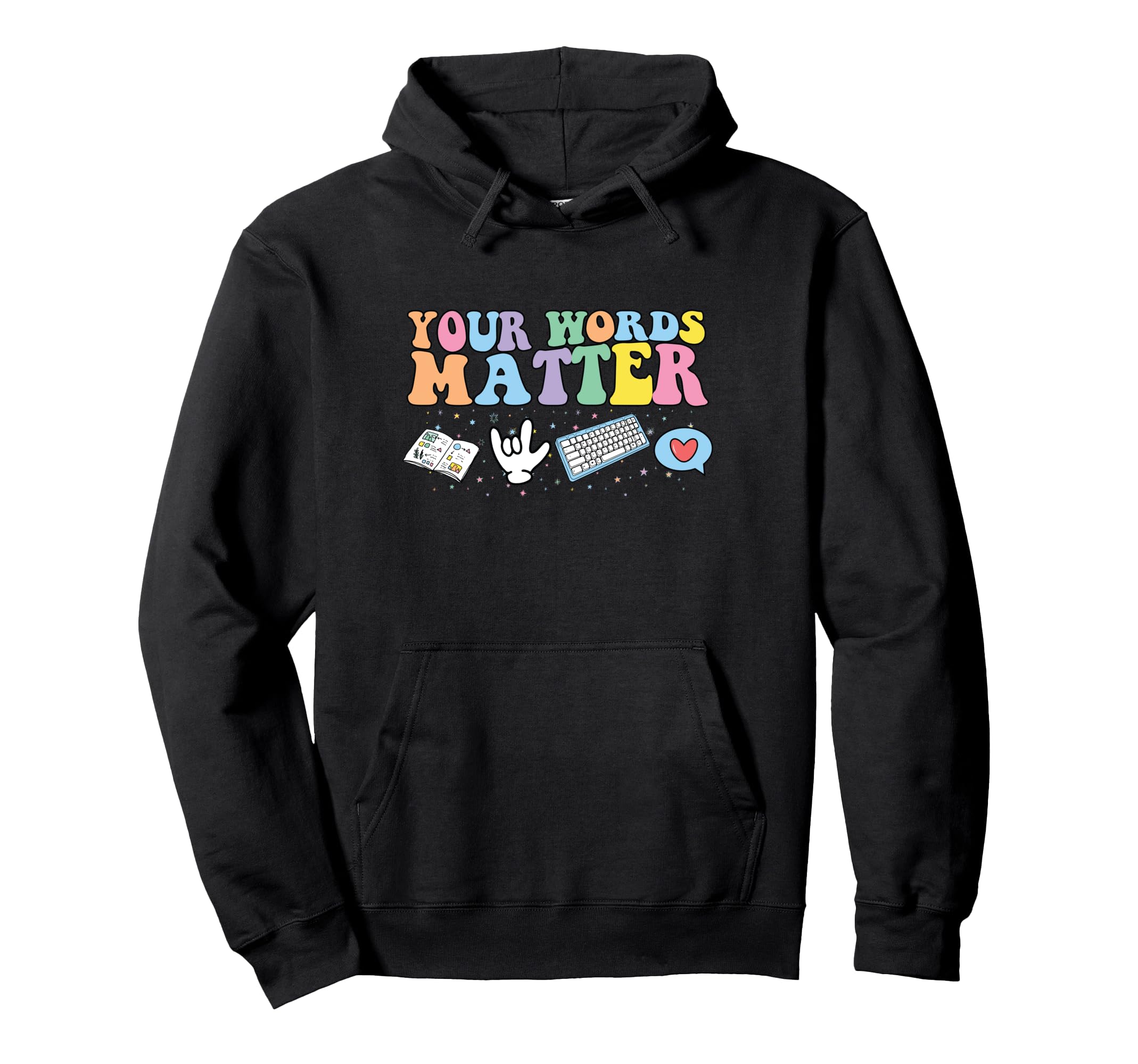 Your Words Matter Mental Health Hoodie - Streetwear Style Men Women - T-Shirt, Sweatshirt, Hoodie
