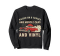 Raised Vinyl And V8S 55 Bel Air Sweatshirt - Streetwear Style Men Women - T-Shirt, Sweatshirt, Hoodie