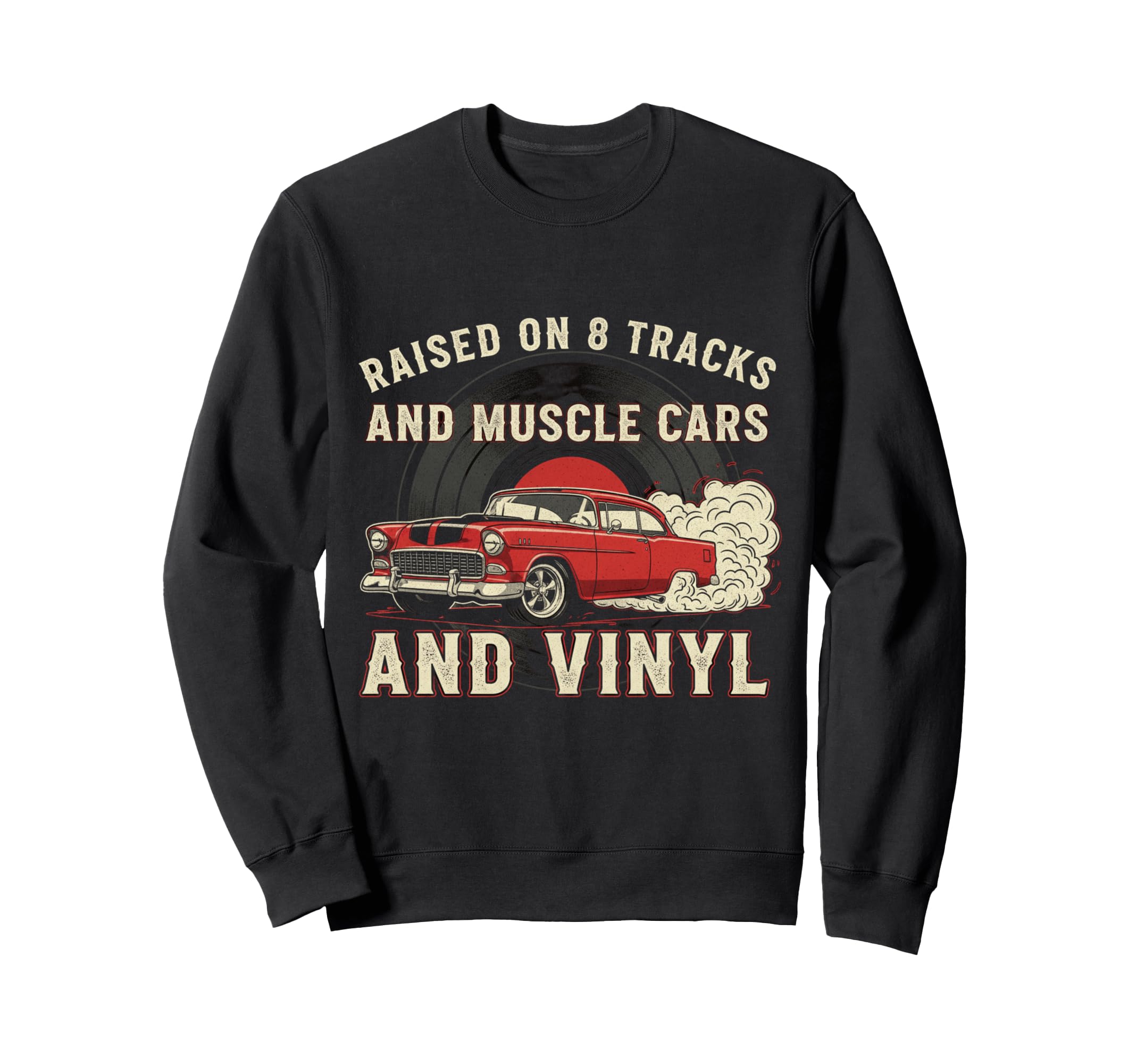 Raised Vinyl And V8S 55 Bel Air Sweatshirt - Streetwear Style Men Women - T-Shirt, Sweatshirt, Hoodie