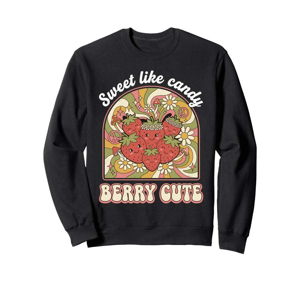 Berry Sweet Like Candy Strawberry Sweatshirt - Novelty Apparel Men Women - T-Shirt, Sweatshirt, Hoodie