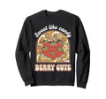 Berry Sweet Like Candy Strawberry Sweatshirt - Novelty Apparel Men Women - T-Shirt, Sweatshirt, Hoodie