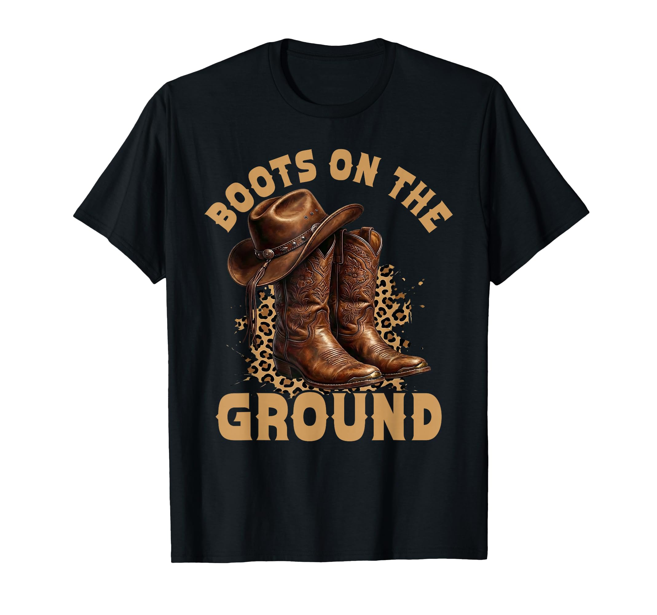 Boots Ground Cowboy Cowgirl Rodeo T-Shirt - Aesthetic Graphic Unisex - T-Shirt, Sweatshirt, Hoodie