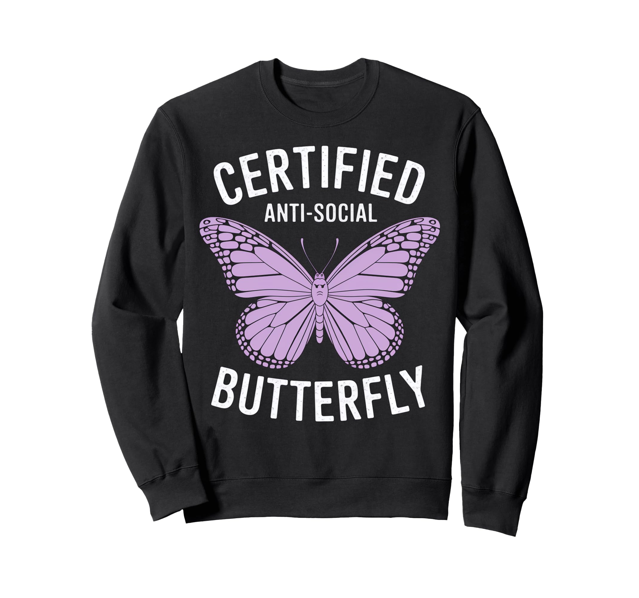 Certified Anti Social Butterfly Art Sweatshirt - Novelty Apparel Unisex - T-Shirt, Sweatshirt, Hoodie