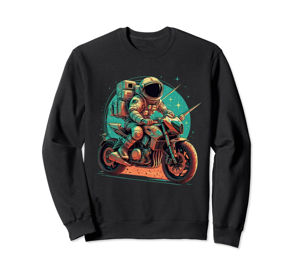 Astronaut Riding Motorcycle Space Sweatshirt - Fun Novelty Design Men Women - T-Shirt, Sweatshirt, Hoodie