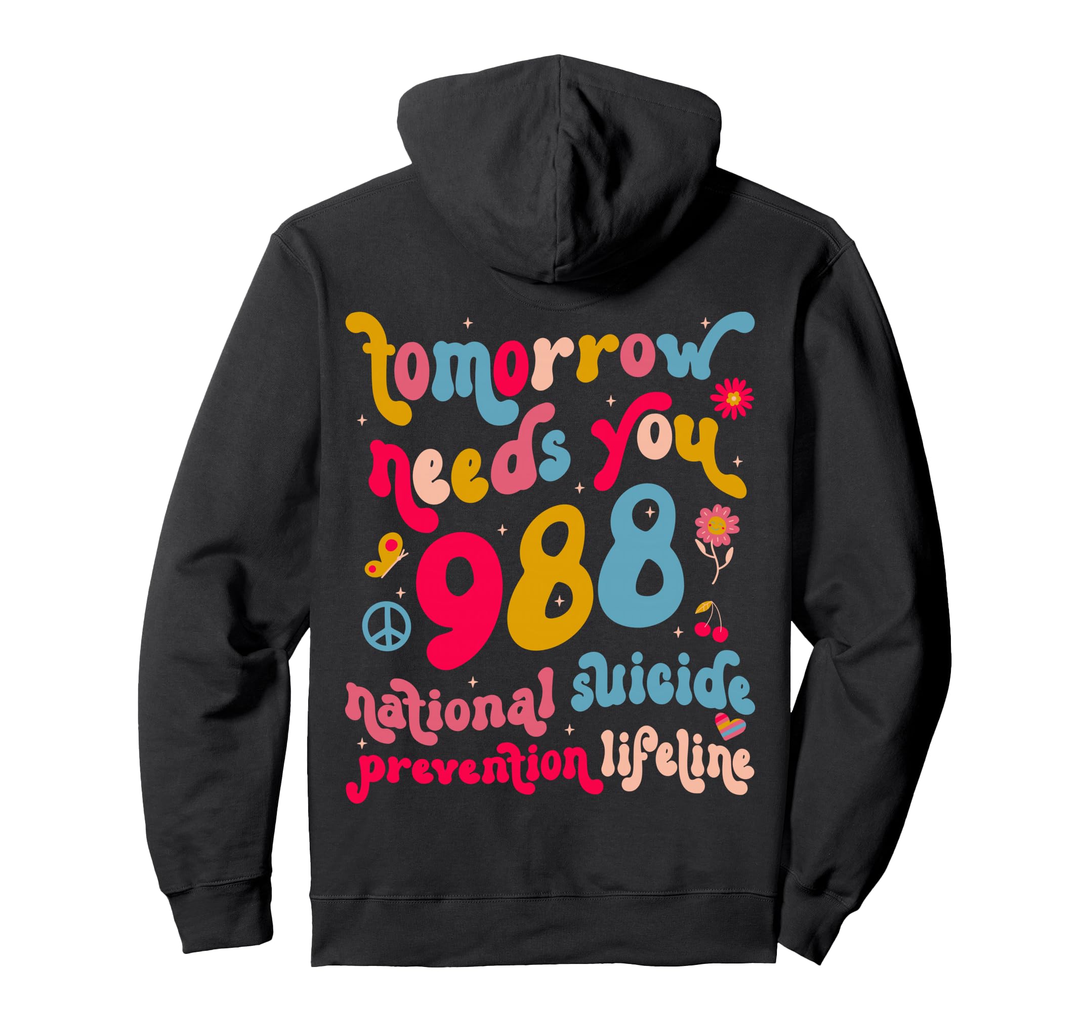 Tomorrow Needs You 988 Suicide Hoodie - Streetwear Style for Adults - T-Shirt, Sweatshirt, Hoodie