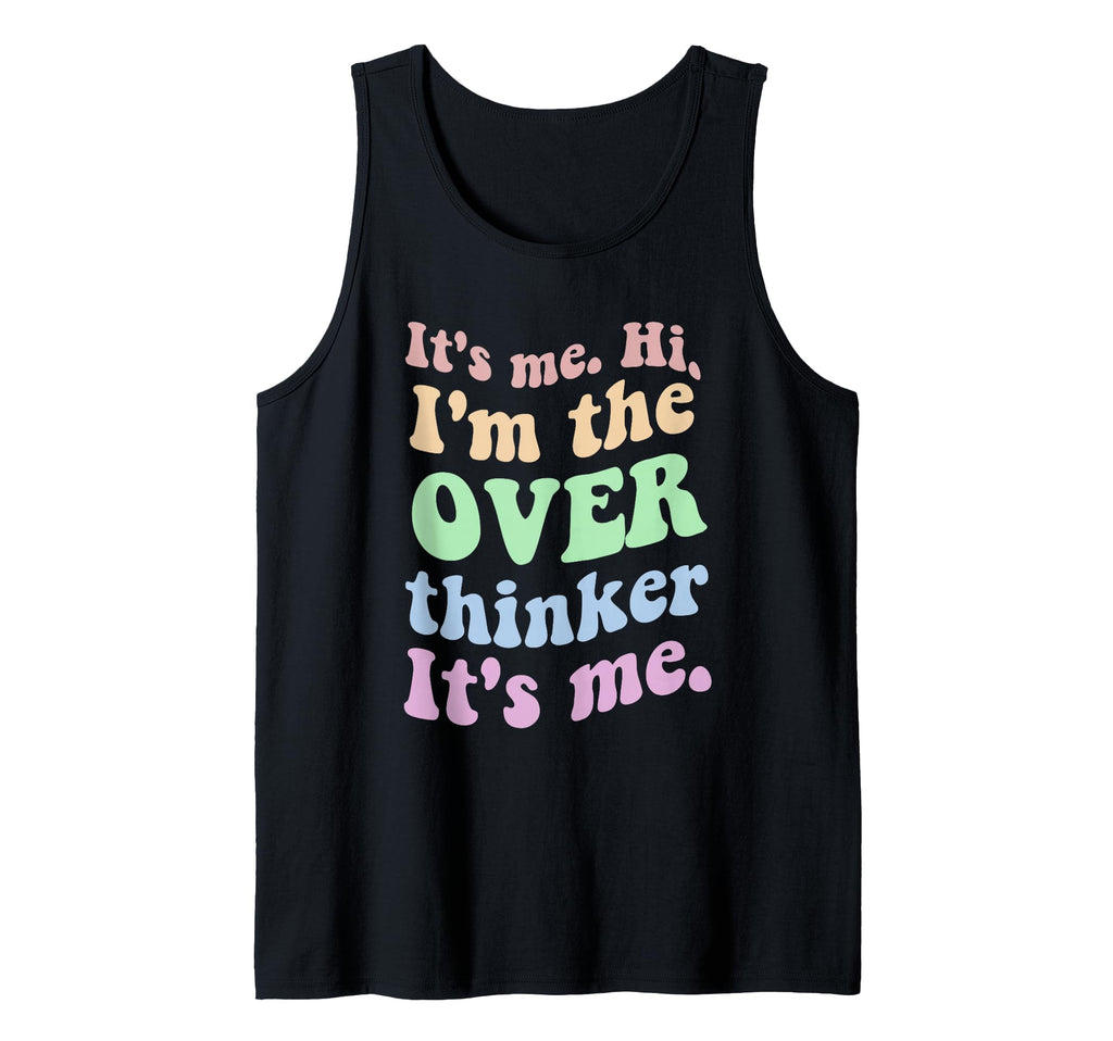 Its Me Overthinker Funny T-Shirt - Minimalist Print Men Women - T-Shirt, Sweatshirt, Hoodie