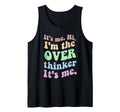 Its Me Overthinker Funny T-Shirt - Minimalist Print Men Women - T-Shirt, Sweatshirt, Hoodie