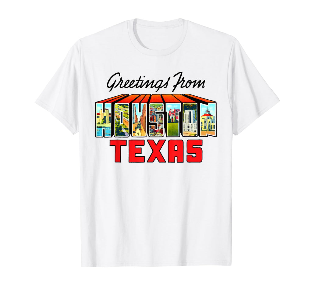Greetings From Houston Texas T-Shirt - Casual Everyday Wear for Adults - T-Shirt, Sweatshirt, Hoodie