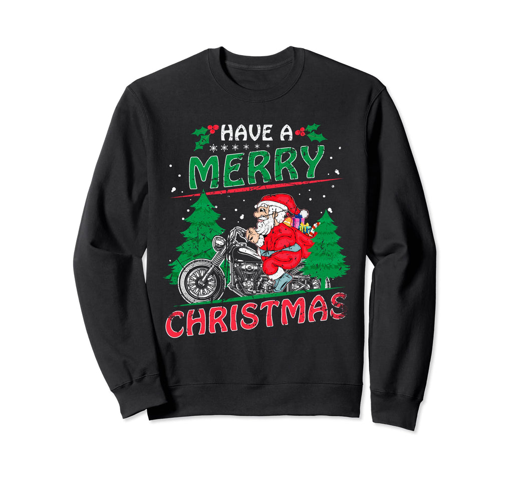 Have Merry Santa Motorcycle Funny Sweatshirt - Custom Art Print Unisex - T-Shirt, Sweatshirt, Hoodie