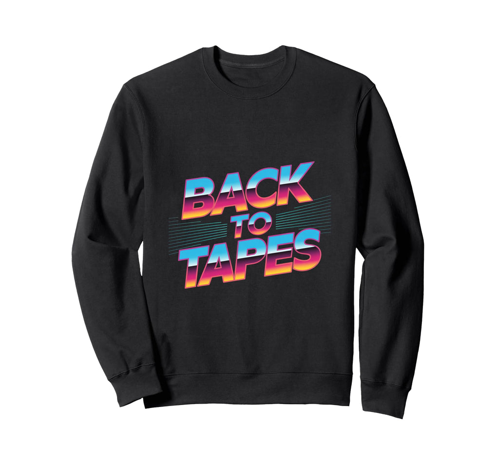 Back To Tapes Cassette Mixtape 80S Sweatshirt - Graphic Print for Adults - T-Shirt, Sweatshirt, Hoodie