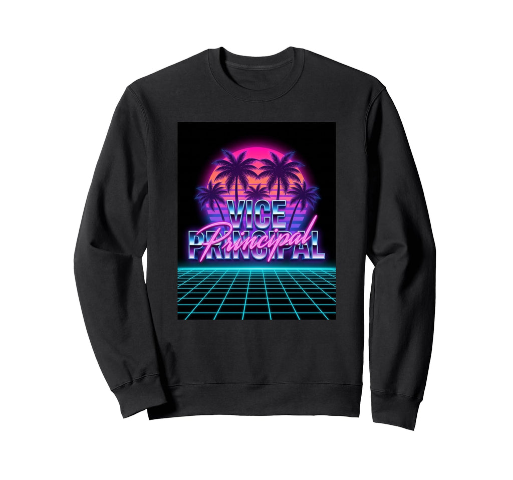 Vice Principal 80S Synthwave Miami Sweatshirt - Unique Graphic Men Women - T-Shirt, Sweatshirt, Hoodie