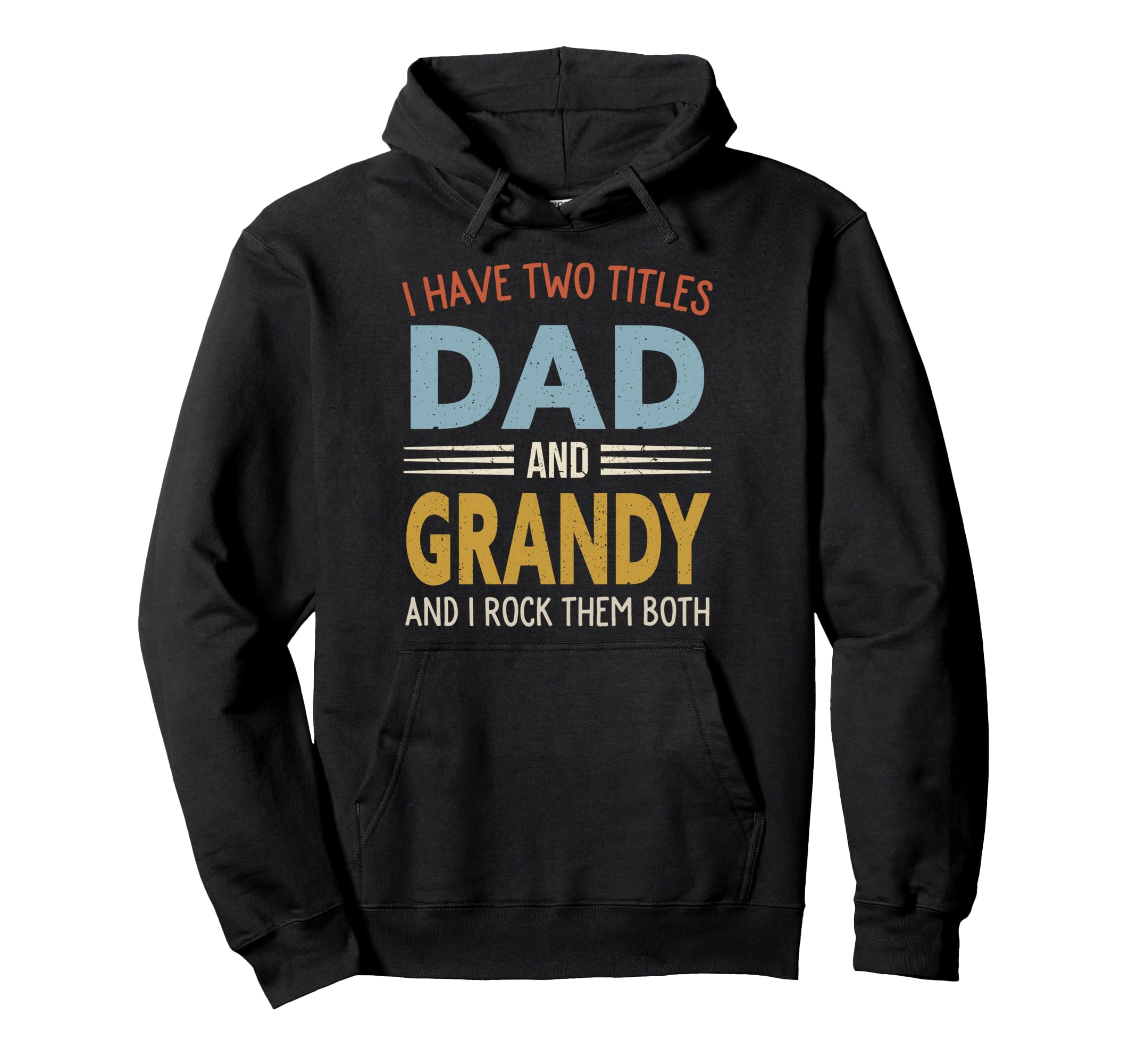 I Have Two Titles Dad And Grandy Hoodie - Aesthetic Graphic for Adults - T-Shirt, Sweatshirt, Hoodie
