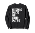 Roller Skating I Love Roller Sweatshirt - Novelty Apparel Men Women - T-Shirt, Sweatshirt, Hoodie