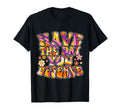 Have Day You Deserve Groovy Self Care T-Shirt - Trendy Graphic Unisex - T-Shirt, Sweatshirt, Hoodie